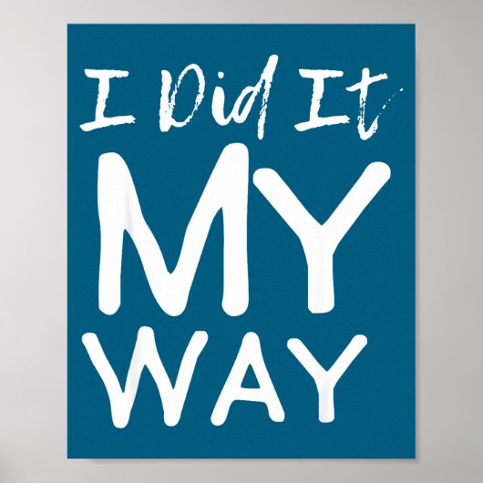 I Did It My Way, Funny Quote  ポスター (正面)