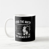 I Did Math The Answer Is Cat Mathematics Funny Mat コーヒーマグカップ (左)