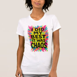 I Did My Best It Was Chaos ADHD & Neurospicy Humor Tシャツ