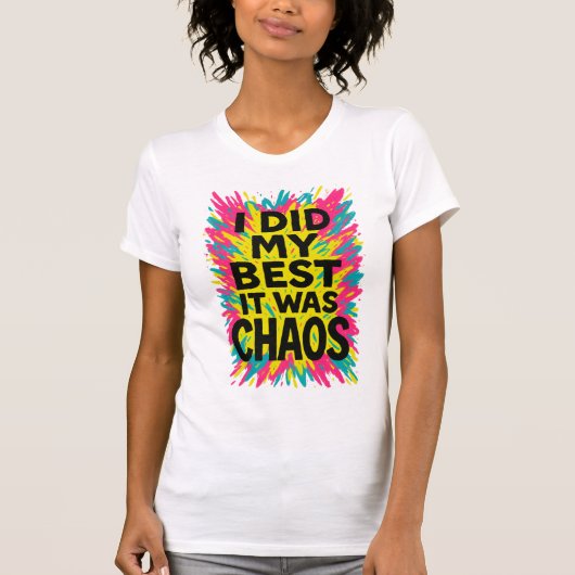 I Did My Best It Was Chaos ADHD & Neurospicy Humor Tシャツ (正面)