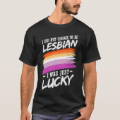 I Did Not Choose To Be Lesbian Tシャツ (正面)