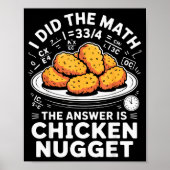 I Did The Math The Answer Is Chicken Nugget Funny ポスター (正面)