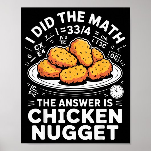 I Did The Math The Answer Is Chicken Nugget Funny  ポスター (正面)