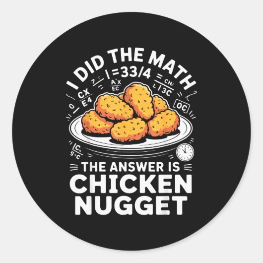I Did The Math The Answer Is Chicken Nugget Funny  ラウンドシール (正面)