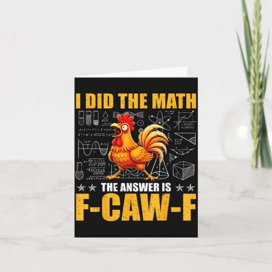 I Did The Math The Answer Is F-caw-f Funny Chicken カード (正面)