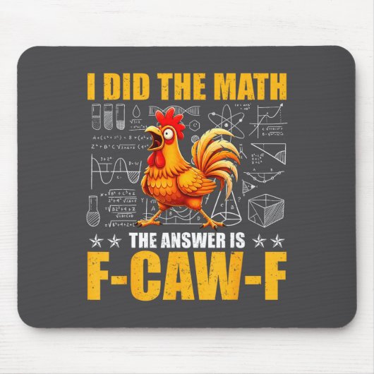 I Did The Math The Answer Is F-caw-f Funny Chicken マウスパッド (正面)