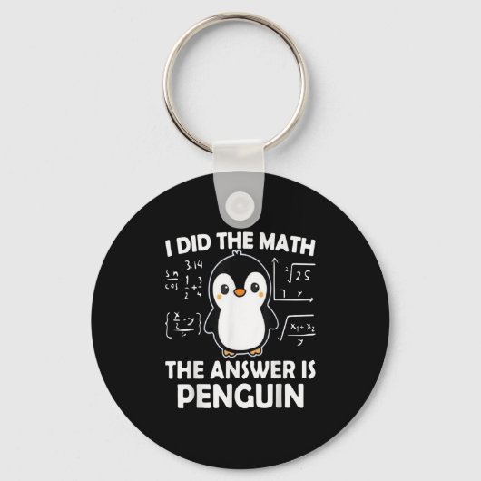 I Did The Math The Answer Is Penguin  キーホルダー (正面)