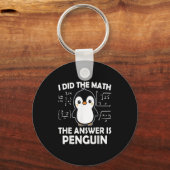 I Did The Math The Answer Is Penguin  キーホルダー (正面)
