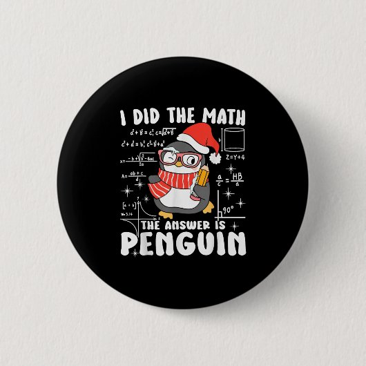 I Did The Math The Answer Is Penguin Christmas Mat 缶バッジ (正面)