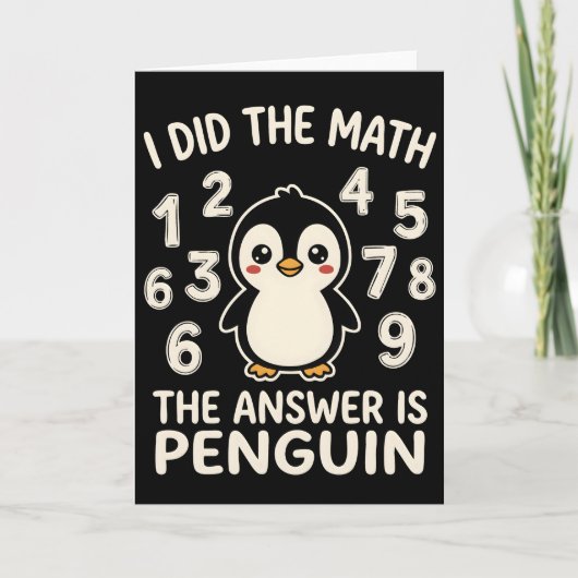 I Did The Math The Answer is Penguin Funny humor カード (正面)