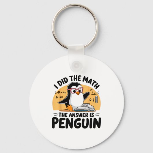 I Did The Math The Answer Is Penguin Funny Math Te キーホルダー (正面)