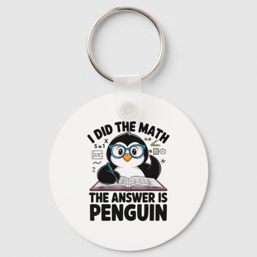 I Did The Math The Answer Is Penguin Funny Math Te キーホルダー (正面)