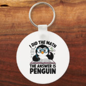 I Did The Math The Answer Is Penguin Funny Math Te キーホルダー (正面)