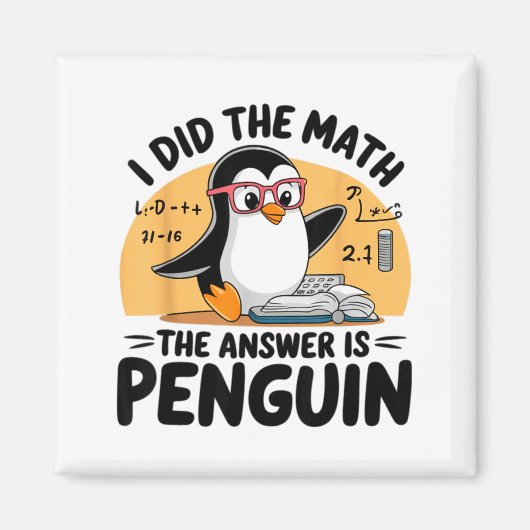 I Did The Math The Answer Is Penguin Funny Math Te マグネット (正面)