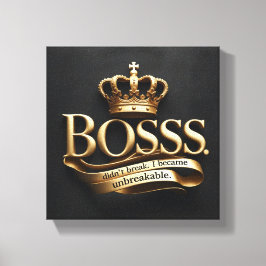 I Didn’t Break – I Became Unbreakable | Gold Boss  キャンバスプリント