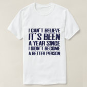 "I Didn't Become A Better Person" Funny New Year T Tシャツ (デザイン正面)
