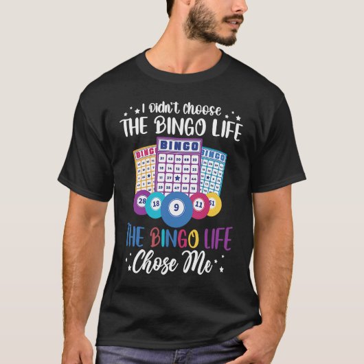 I didnt choose the Bingo Life Bingo Player Tシャツ (正面)