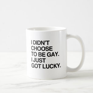 I+DIDN'T+CHOOSE+TO+BE+GAY+I+JUST+GET+LUCKY.png コーヒーマグカップ