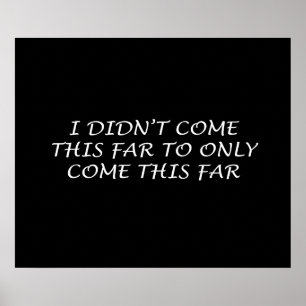 I Didn't Come This Far Poster ポスター