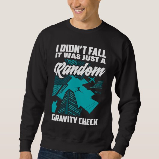I Didn't Fall Just Gravity Check Free Running Par スウェットシャツ (正面)