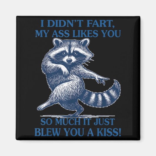 I Didn't Fart My Likes You So Much It Just Blew Yo マグネット (正面)