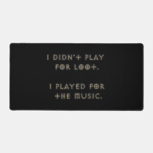 I didn't play for loot. デスクマット (正面)