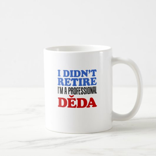 I Didn't Retire Professional Deda Coffee Mug コーヒーマグカップ (右)