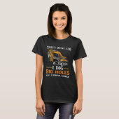 I Dig Big Holes Toddler Digger Construction Site E Tシャツ (正面フル)
