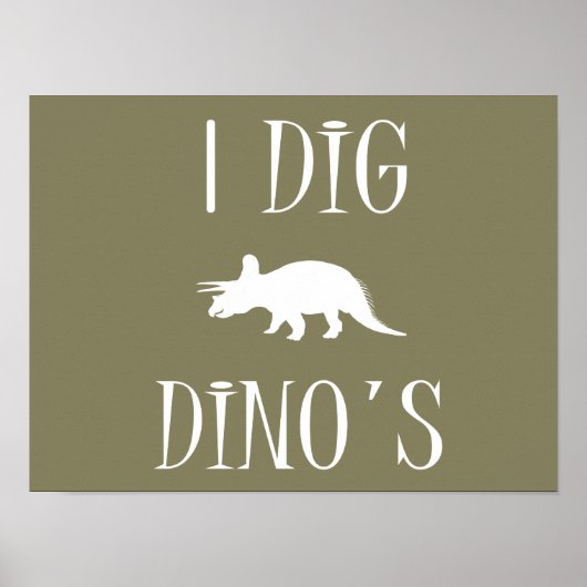 I Dig Dino's Poster 16" x 12" – 恐竜 ポスター (正面)