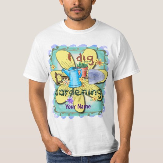I Dig Gardening  Tシャツ (正面)