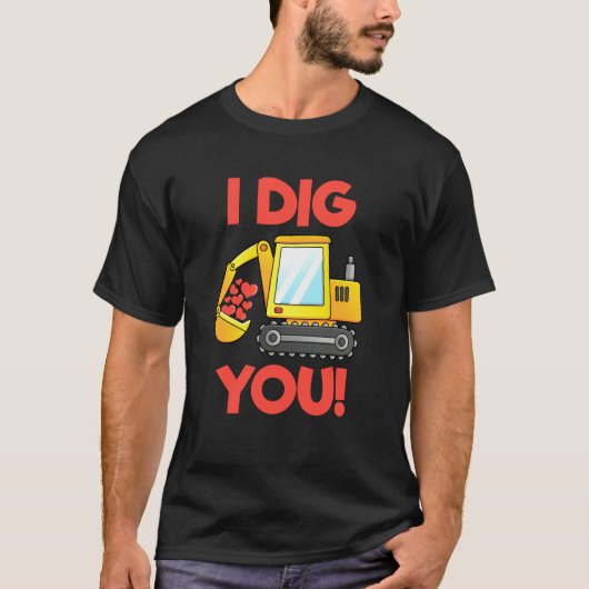 I Dig You Sweet Valentines Day Construction Truck  Tシャツ (正面)