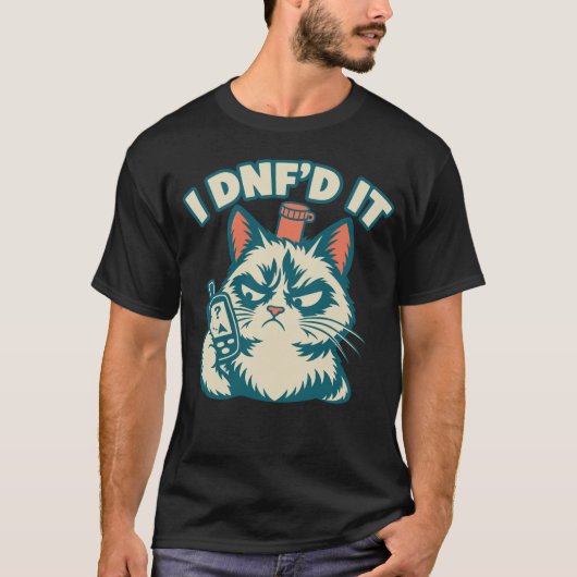 I DNF’d It Again – Grumpy feline Geocaching Humor Tシャツ (正面)