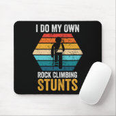 I Do All My Own Rock Climbing Stunts Broken Bones  マウスパッド (マウス)