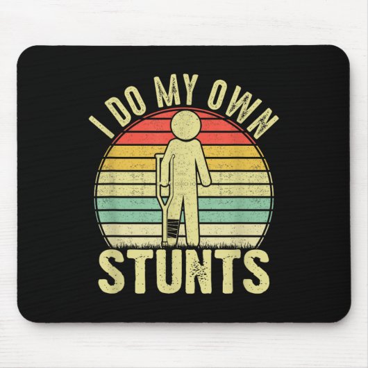 I Do All My Own Stunts - Get Well Gift Funny Injur マウスパッド (正面)