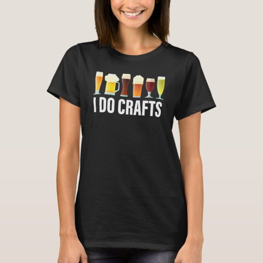 I Do Crafts Beer Drinker Home Brew Beerパパ父 Tシャツ (正面)