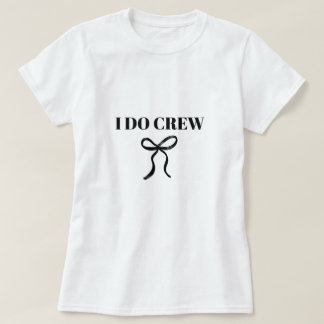I Do CrewバチェロレッテTシャツ Tシャツ