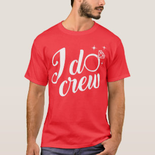I Do Crew ウェディング バチェロレッテ 花嫁パーティー ギフト Tシャツ