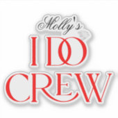 I Do Crew – カスタムウェディングパーティーデザイン シール (正面)