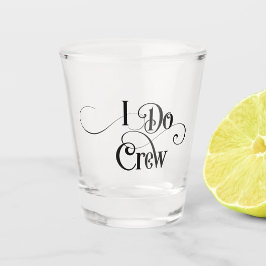 I Do Crew ショットグラス (正面)