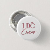 I Do Crew -バチェロレッテブライダル結婚ズ 缶バッジ (正面&裏面)