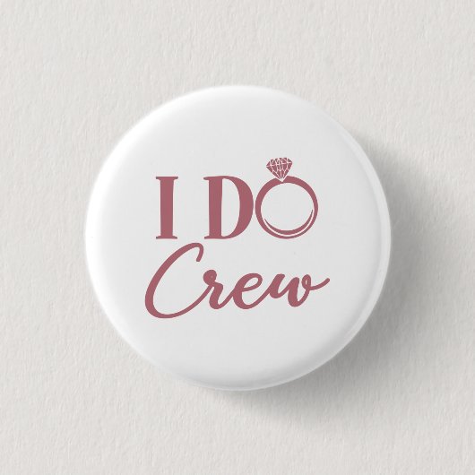 I Do Crew -バチェロレッテブライダル結婚ズ 缶バッジ (正面)
