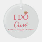I Do Crew ブライズパーティ ガラスオーナメント (正面)