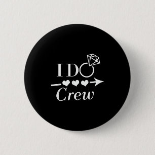 I Do Crew ブライズ・バチェロレッテ・パーティー・ウェディング・マッチィ 缶バッジ