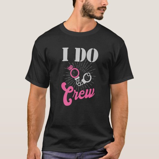 I Do Crew 結婚指輪 ハンドカフ バチェラーパーティー Tシャツ (正面)