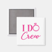 I Do Crew, Bachelorette Party, Matching, Group, Br マグネット (正面/裏面)