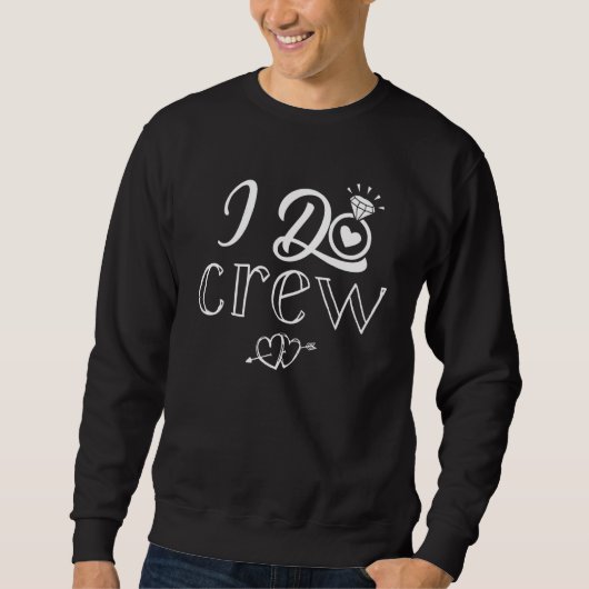 I Do Crew Bridesmaids Groomsmen Bride Bachelorette スウェットシャツ (正面)