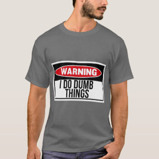 I do dumb things friends tシャツ