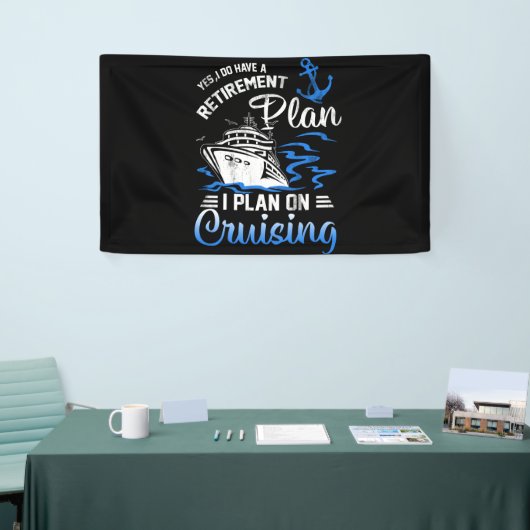 I Do Have A Retirement Plan Cruise Ship Cruising 横断幕 (トレードショー)