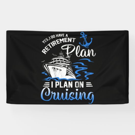 I Do Have A Retirement Plan Cruise Ship Cruising 横断幕 (横)