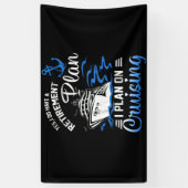 I Do Have A Retirement Plan Cruise Ship Cruising 横断幕 (縦)